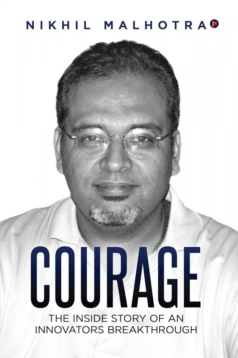 Courage : The Inside Story Of An Innovators Breakthrough