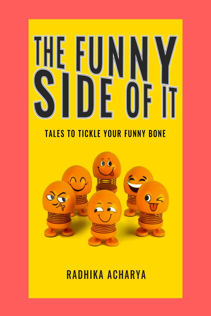 The Funny Side Of It: Tales to tickle your funny bone