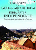 Development of Modern Art Criticism in India after Independence : Post Independence Indian Art Criticism