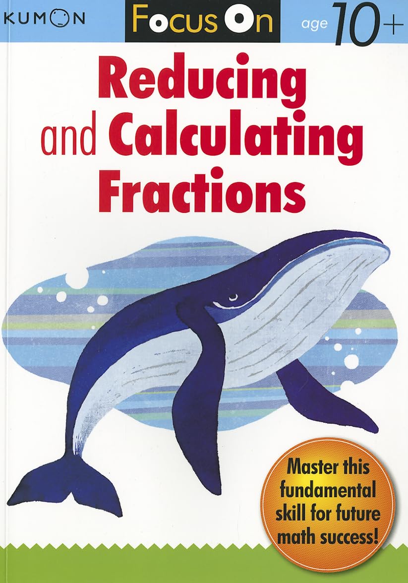 Kumon Focus On Reducing and Calculating Fractions (Kumon Focus on Workbook)
