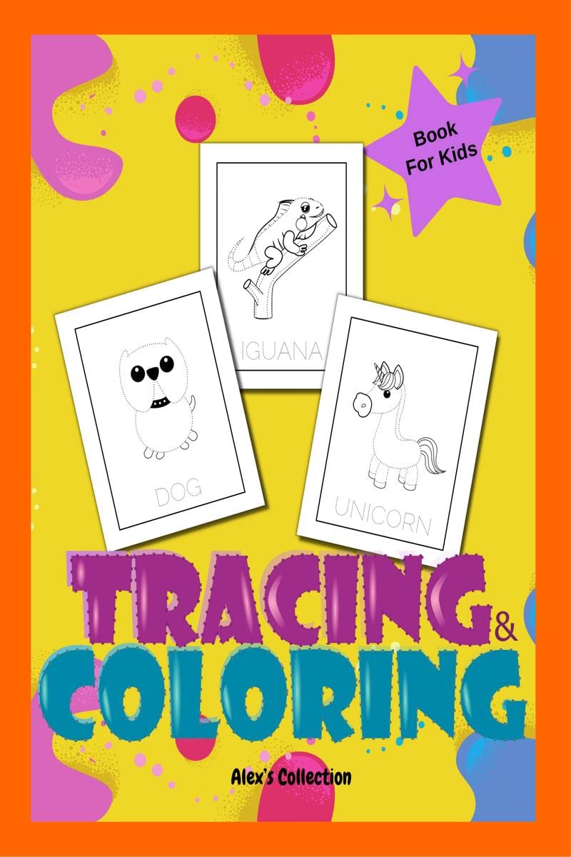 Tracing & Coloring Book For Kids : Illustrations For Kids To Trace And Color/Pen Control /Fun Animals Tracing/ Pre K to Kinderga
