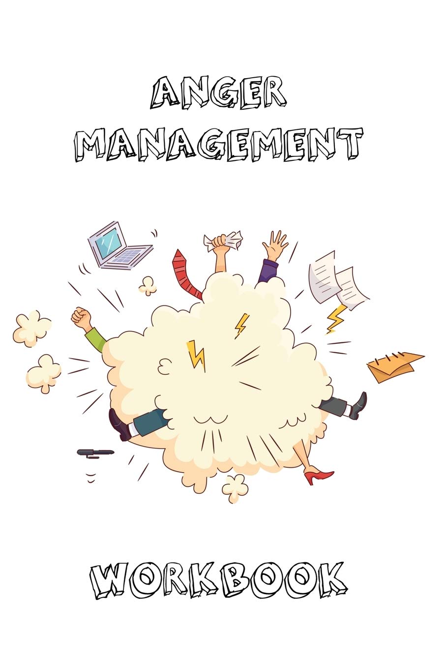 Anger Management Workbook: Journal To Record Every Day Incidents, Write & Record Goals To Improve Your Anger, Office, Meetings, 