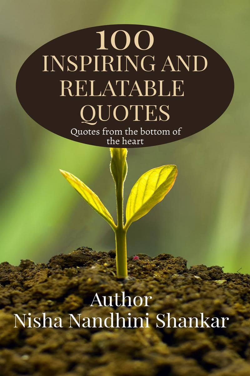 100 Inspiring and relatable quotes : Quotes from the bottom of the heart