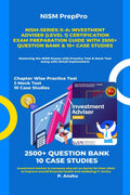 NISMSeriesXA: Investment Adviser (Level 1) Certification Exam Preparation Guide with 2500+ Question Bank & 10+ Case Studies :