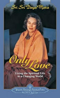 Only Love: Living the Spiritual Life in a Changing World