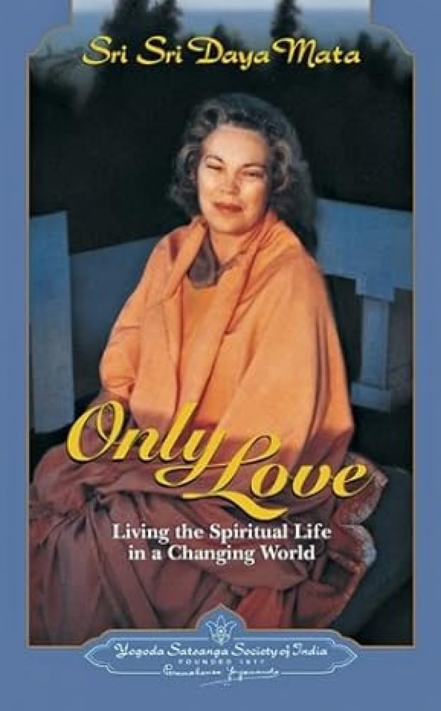 Only Love: Living the Spiritual Life in a Changing World