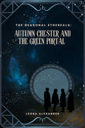 Autumn Chester and the Green Portal