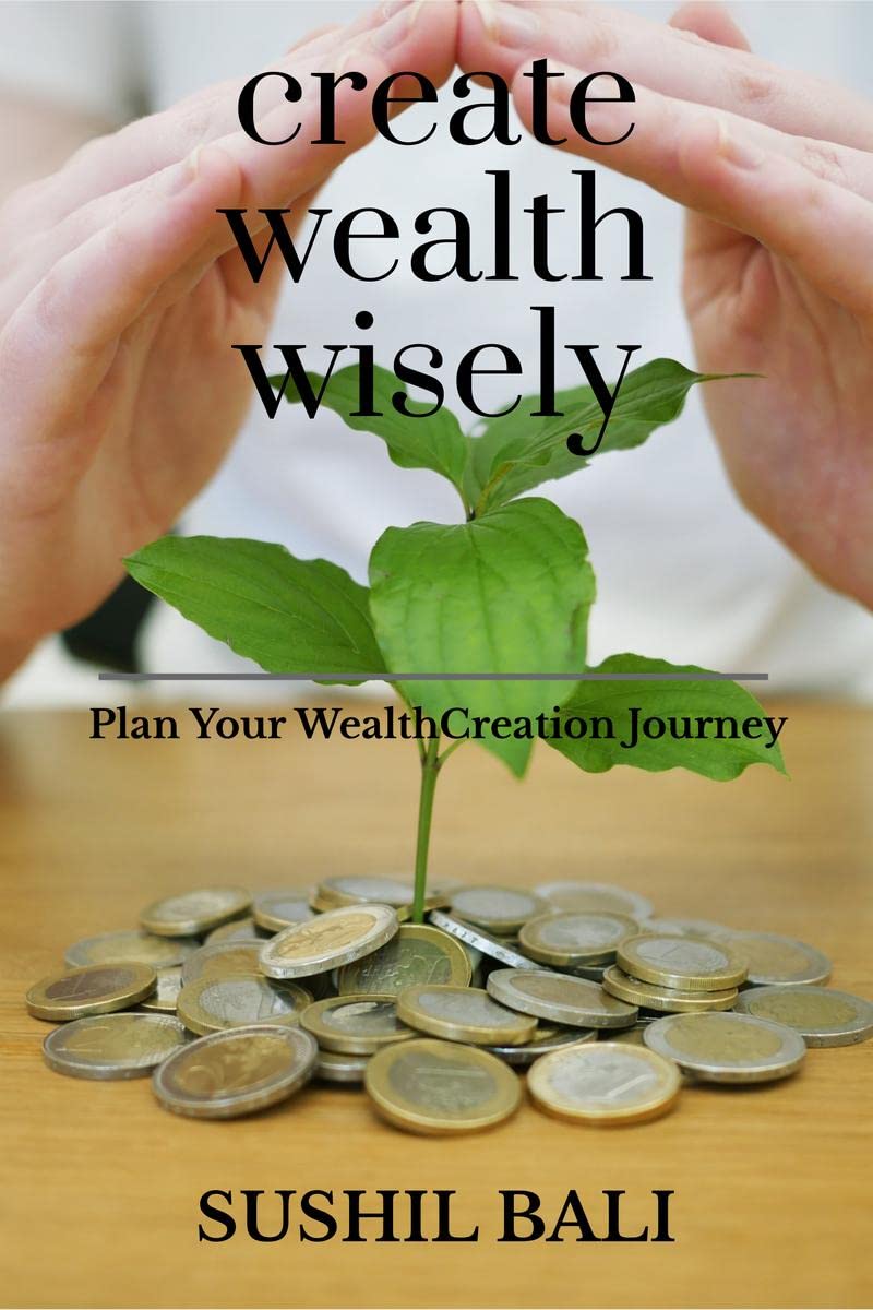 CREATE WEALTH WISELY : PLAN YOUR WEALTH CREATION JOURNEY