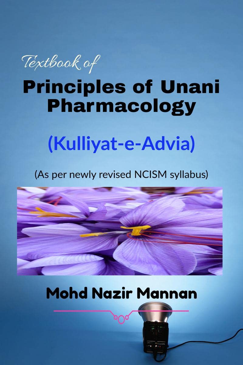 Textbook of Principles of Unani Pharmacology : (KulliyateAdvia)
