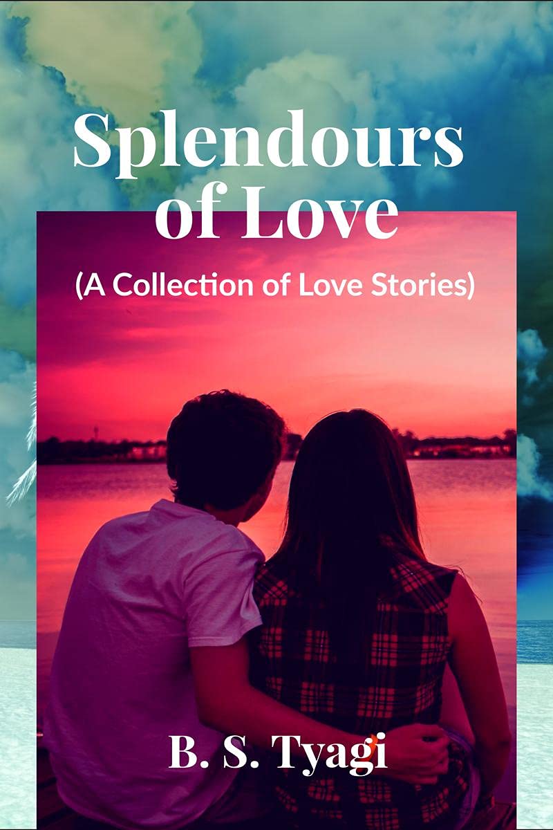 Splendours Of Love: A Collection Of Love Stories