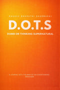 DOTS: Dumb Or Thinking Supernatural
