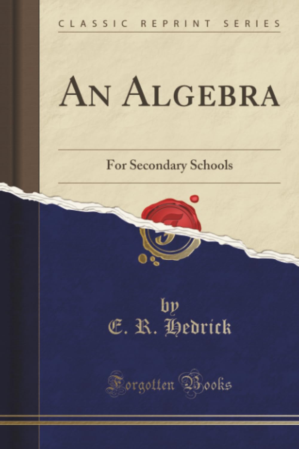 An Algebra: For Secondary Schools (Classic Reprint)