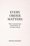 EVERY ORDER MATTERS: Why Customisation Is the Future of Jewellery Retail