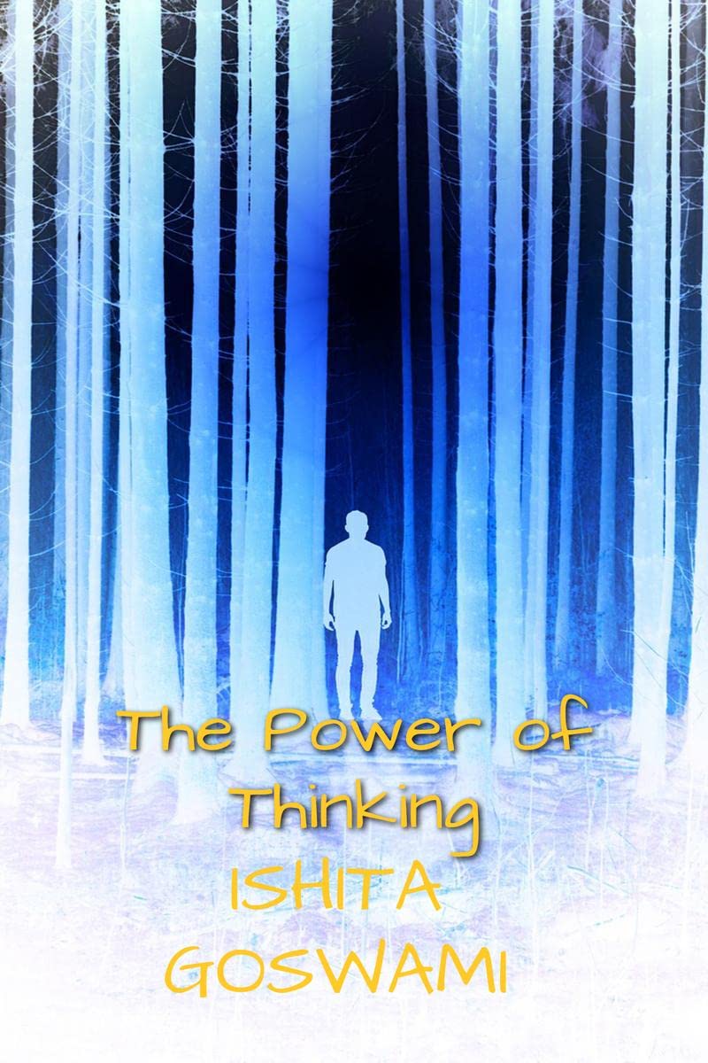 The Power of Thinking : A collection of poems about happiness and depression in a positive manner