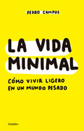 La vida minimal: Cmo vivir cien aos con salud y felicidad / The Minimalist Life: How to Live 100 Years with Health and Happine