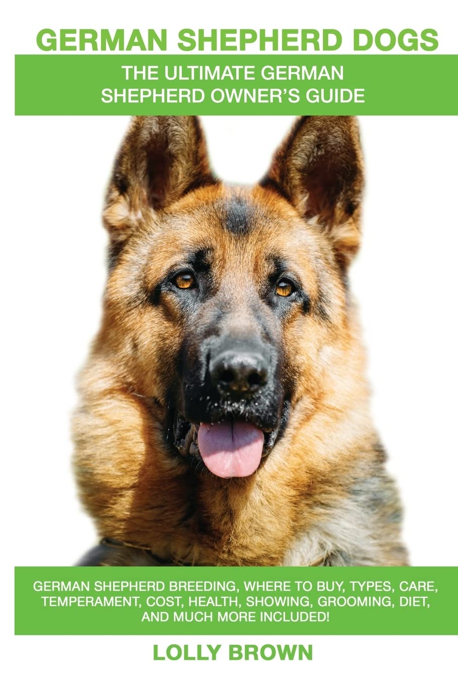 German Shepherd Dogs as Pets: German Shepherd breeding, where to buy, types, care, temperament, cost, health, showing, grooming,