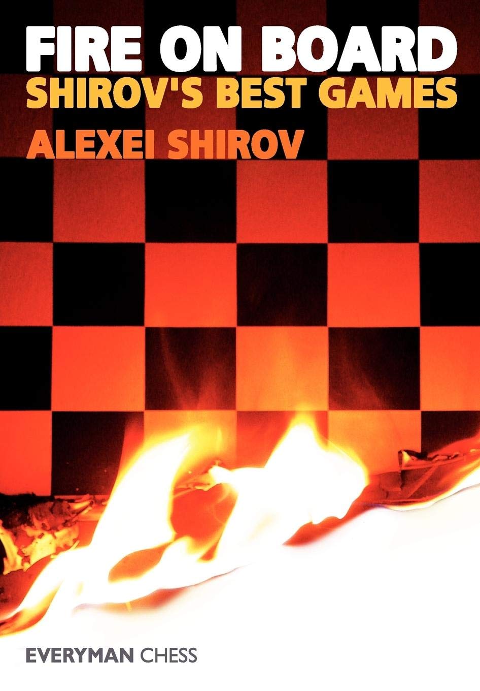 Fire On Board: Shirovs Best Games