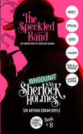 THE SPECKLED BAND  THE ADVENTURES OF SHERLOCK HOLMES: WHODUNIT WITH SHERLOCK HOLMES