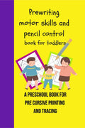 Prewriting Motor Skills And Pencil Control Book For Toddlers. A Preschool Book For Pre Cursive Printing And Tracing : Tracing Bo