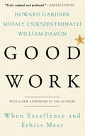 Good Work: When Excellence and Ethics Meet