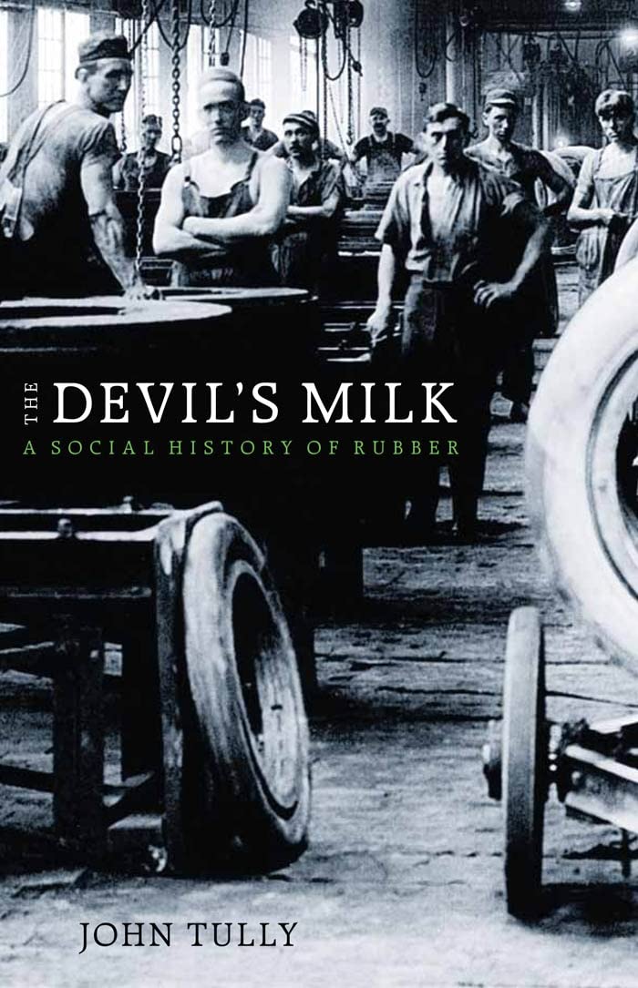 The Devils Milk: A Social History of Rubber