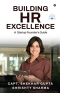 Building HR Excellence: A Startup Founders Guide