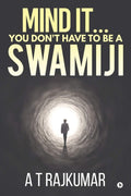 Mind It You DonT Have To Be A Swamiji