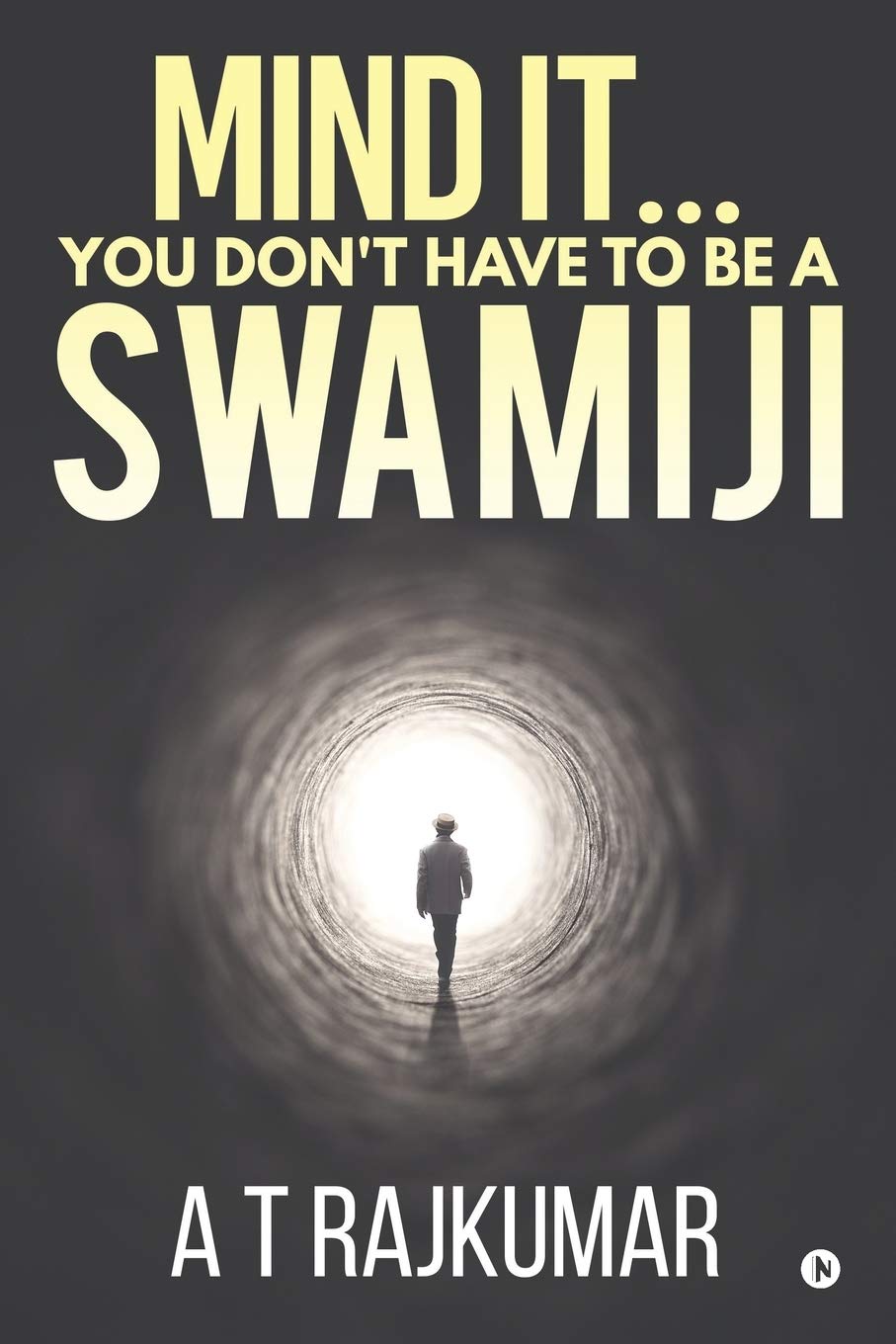 Mind It You DonT Have To Be A Swamiji