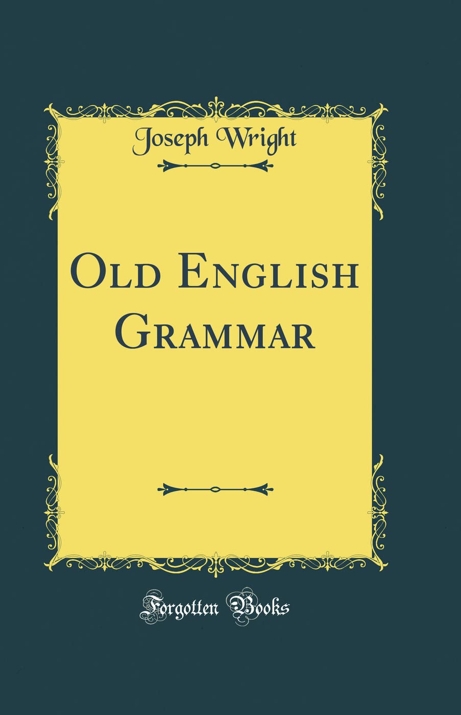 Old English Grammar (Classic Reprint)