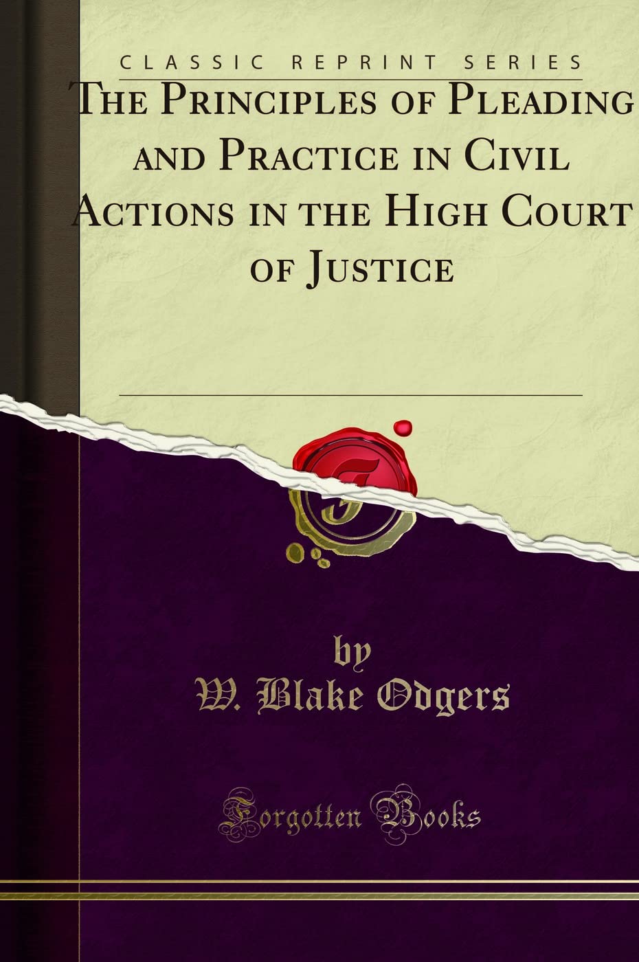 The Principles Of Pleading And Practice: In Civil Actions In The High Court Of Justice (Classic Reprint)