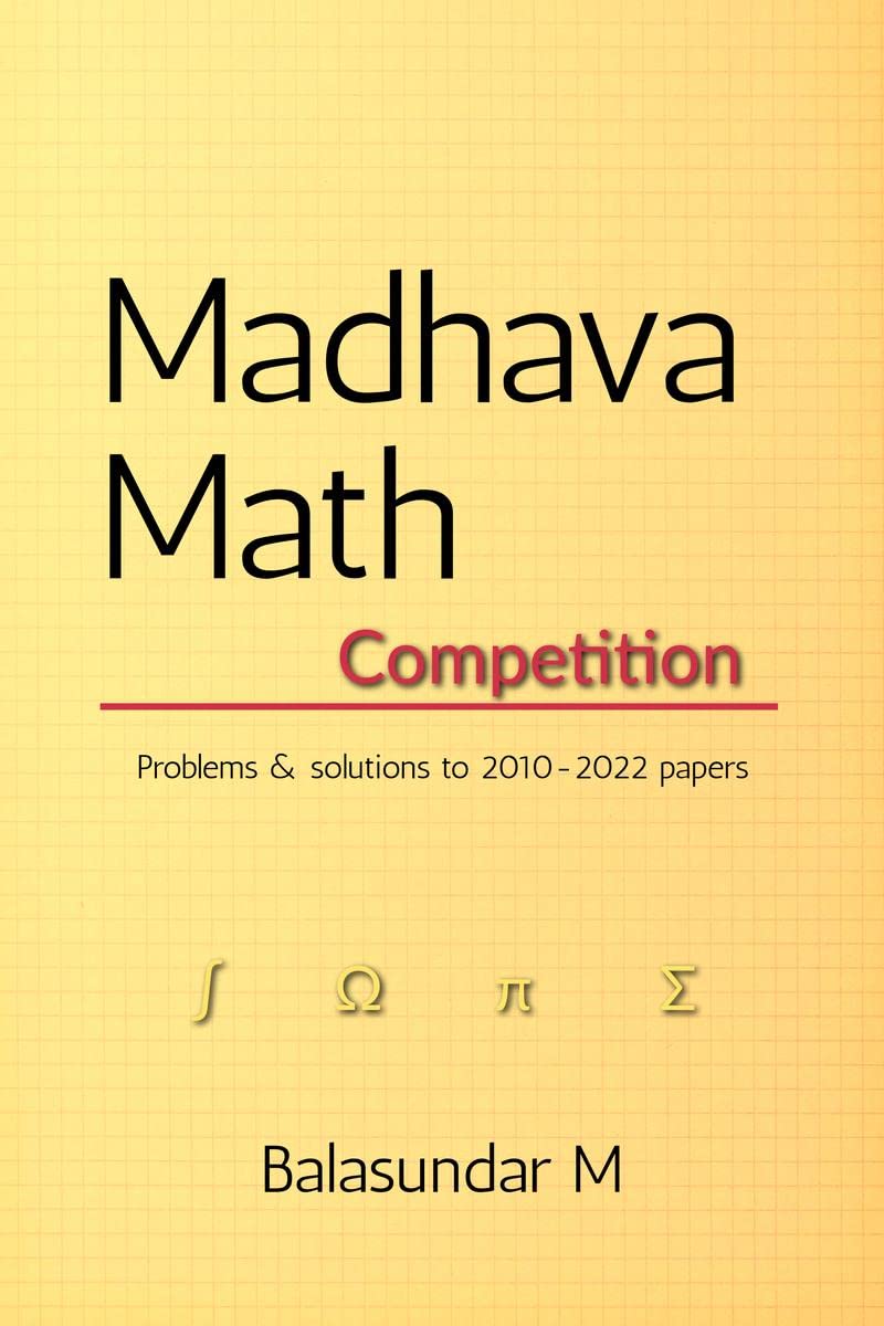 Madhava math competition problems  Vol. 1 : Problems and solutions to papers from 20102022