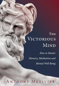 The Victorious Mind: How to Master Memory, Meditation and Mental WellBeing