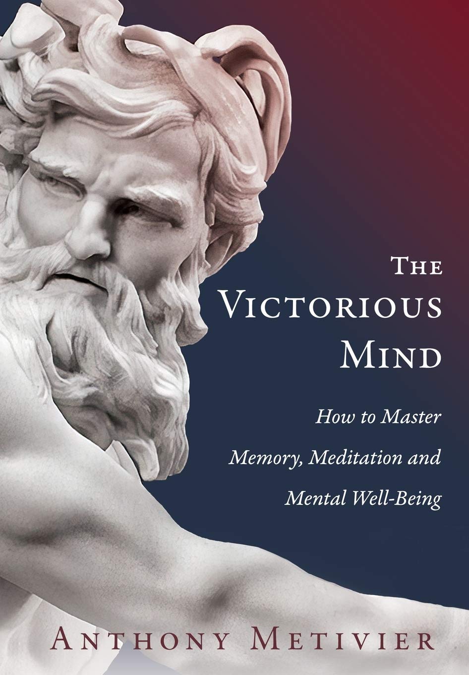 The Victorious Mind: How to Master Memory, Meditation and Mental WellBeing