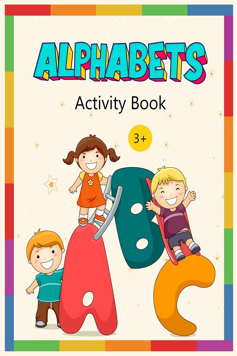 Alphabets Activity Book For Ages 3+: Alphabets Coloring, Writing And Puzzles Book | 65 Pages Activity Book For Kids