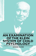 An Examination of the Klein System of Child Psychology