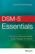 DSM5 Essentials: The Savvy Clinicians Guide to the Changes in Criteria
