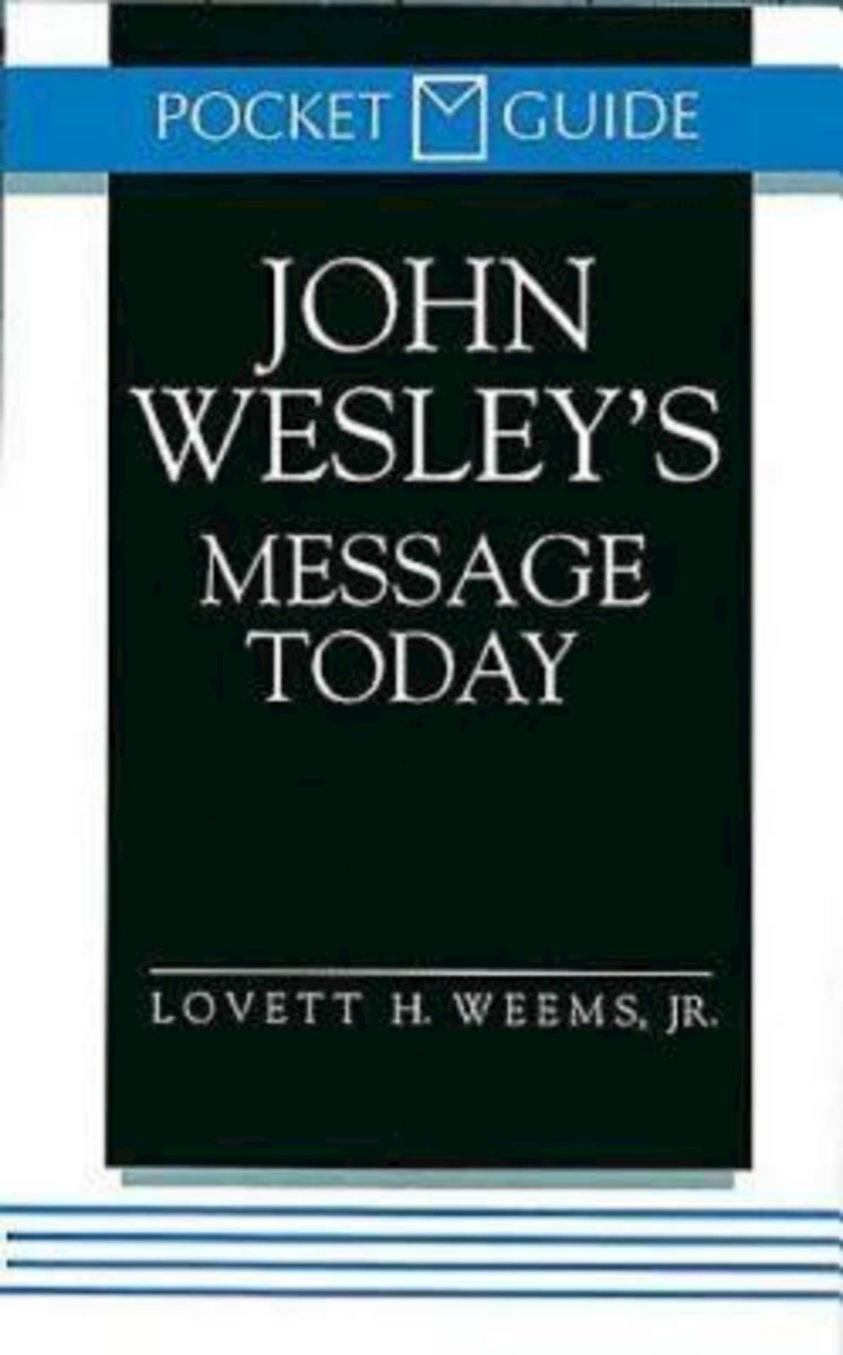 John Wesleys Message Today (Pocket Guide)