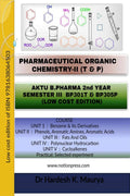 Pharmaceutical Organic ChemistryII (T & P) : AKTU B. Pharma 2nd year, Semester iii, BP301T & BP305 P (LOW COST EDITION)