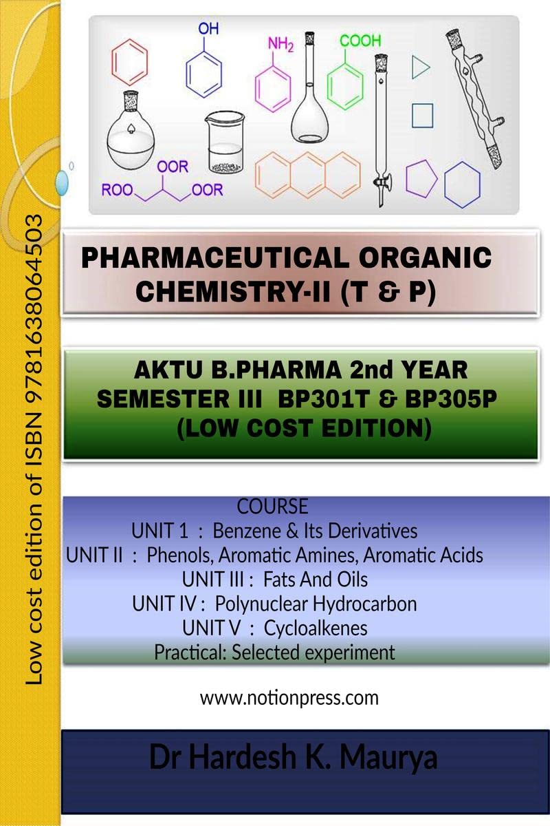Pharmaceutical Organic ChemistryII (T & P) : AKTU B. Pharma 2nd year, Semester iii, BP301T & BP305 P (LOW COST EDITION)