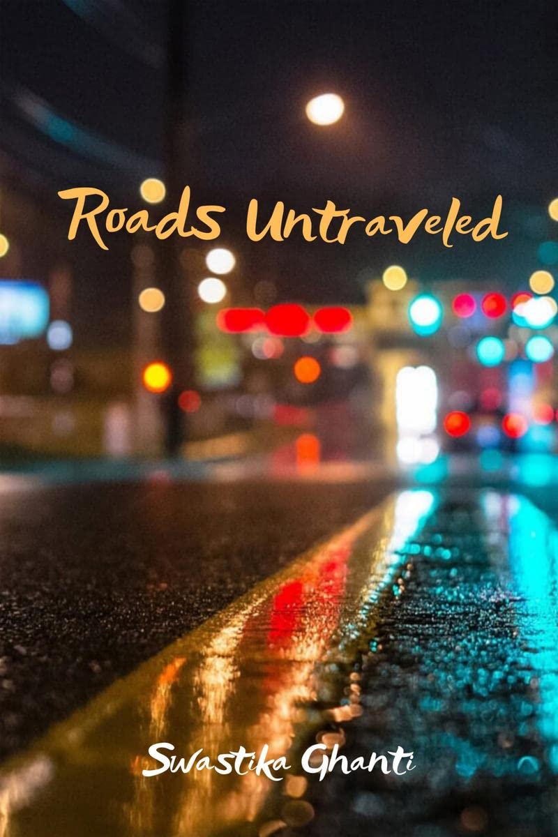 Roads Untraveled : A Book Of Short Stories