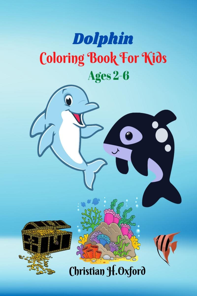 Dolphin Coloring Book For Kids Ages 26 : Dolphin Coloring Pages for Kids, Beautiful Dolphin Collection.