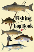Fishing Log Book : Fishing Journal, logbook: this fishing log is ideal for all serious anglers who love to fish. A simple and ea