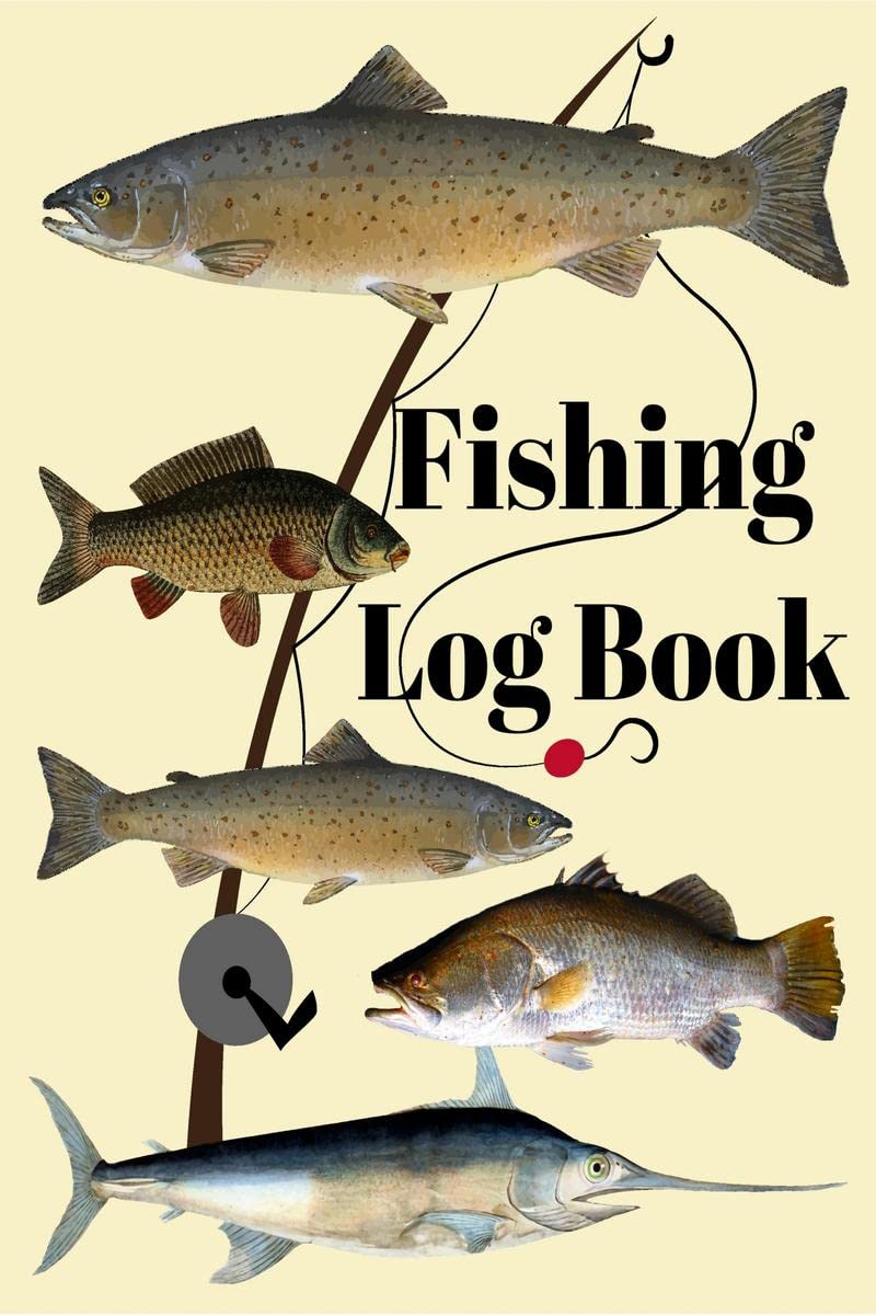 Fishing Log Book : Fishing Journal, logbook: this fishing log is ideal for all serious anglers who love to fish. A simple and ea