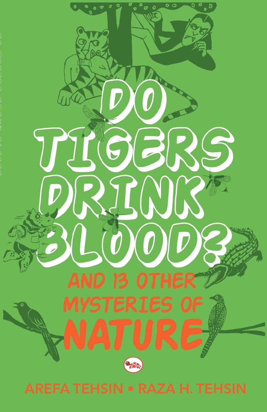 Do Tigers Drink Blood ? And 13 Other Mysteries of Nature