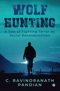 Wolf Hunting : A Tale of Fighting Terror by Social Reconstruction