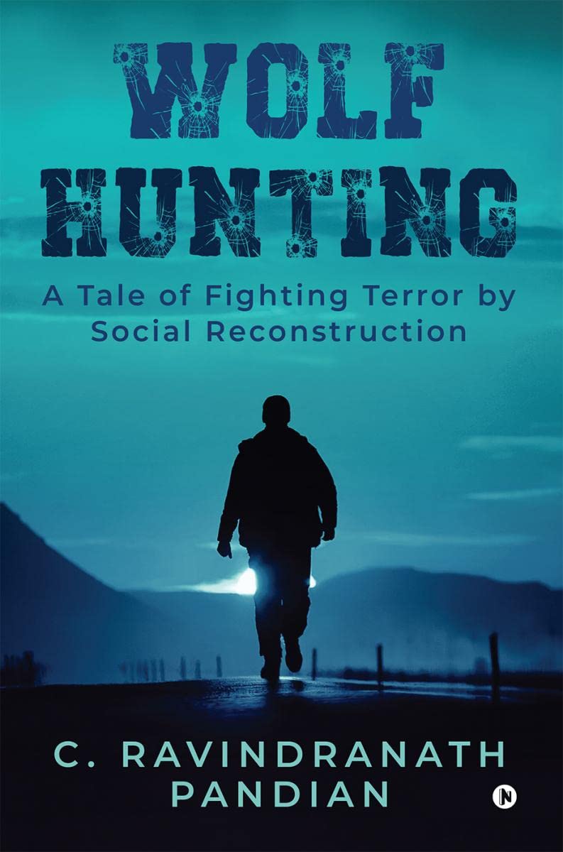 Wolf Hunting : A Tale of Fighting Terror by Social Reconstruction