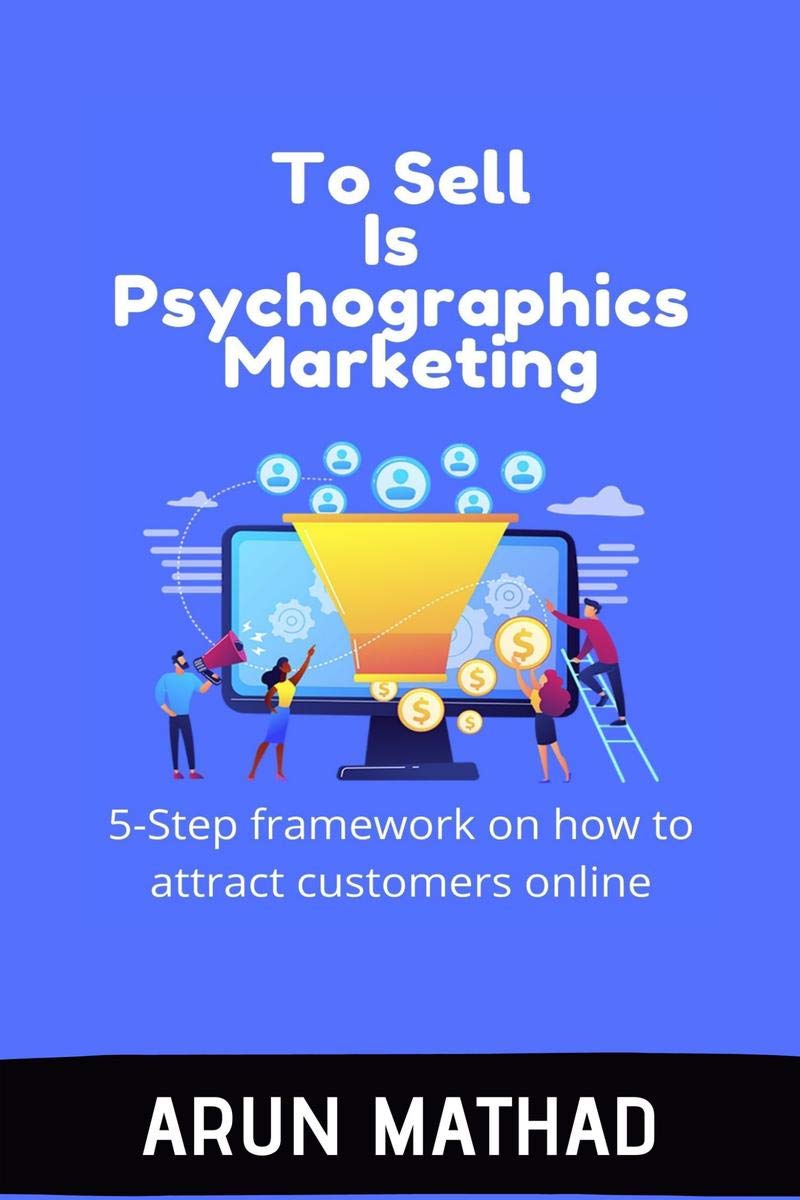 To Sell Is Psychographics Marketing: 5Step Framework On How To Attract Customers Online