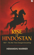 RISE OF HINDOSTAN 1857The War That Changed Everything
