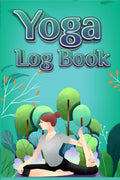 Yoga Log Book : Yoga Notebook Diary to Record Your Practice, Poses, Intentions, Reflections & Routines |Awesome Gifts for Men & 