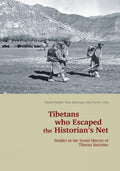 Tibetans Who Escaped the Historians Net: Studies in the Social History of Tibetan Societies